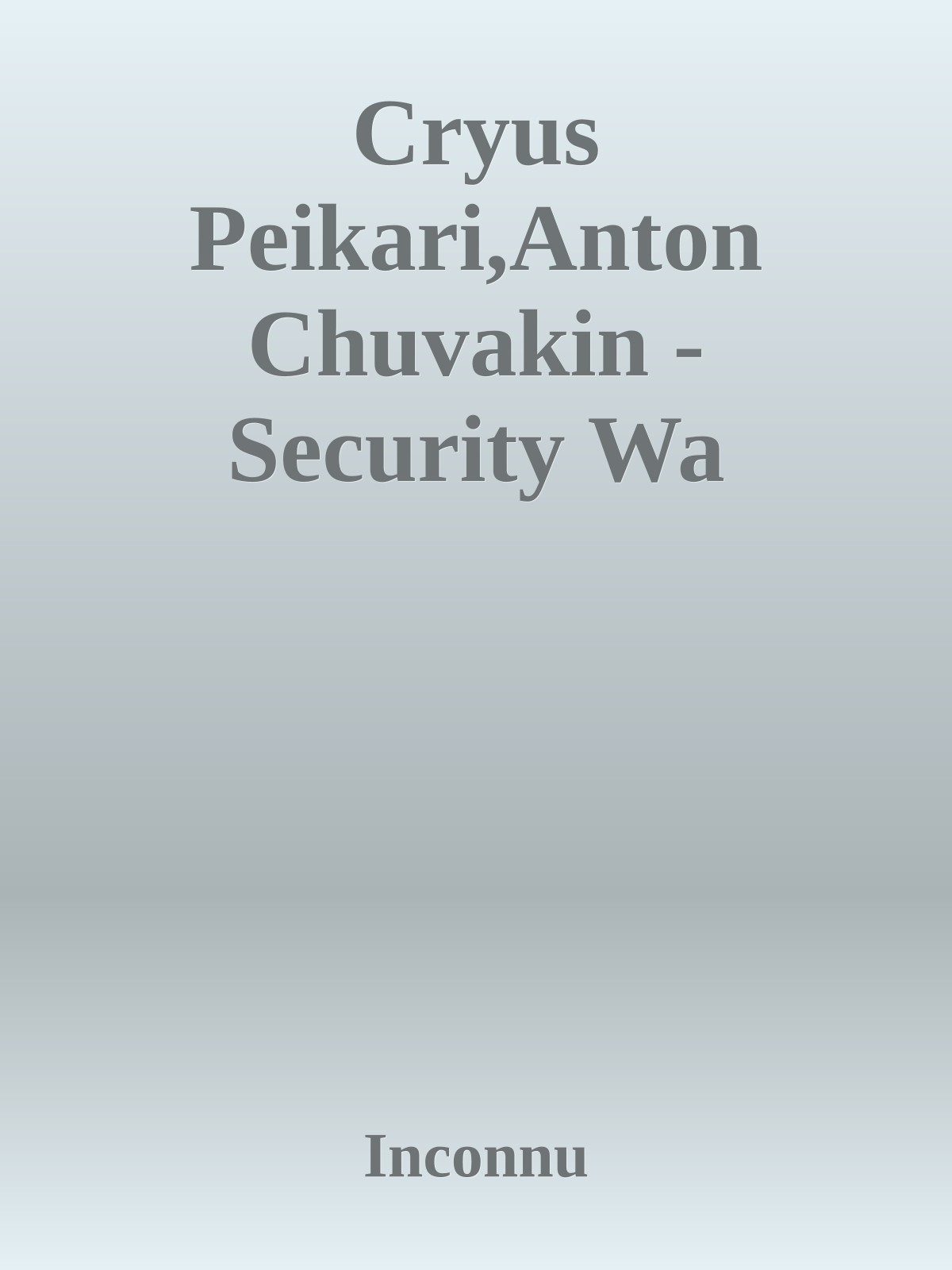 Cryus Peikari,Anton Chuvakin - Security Wa