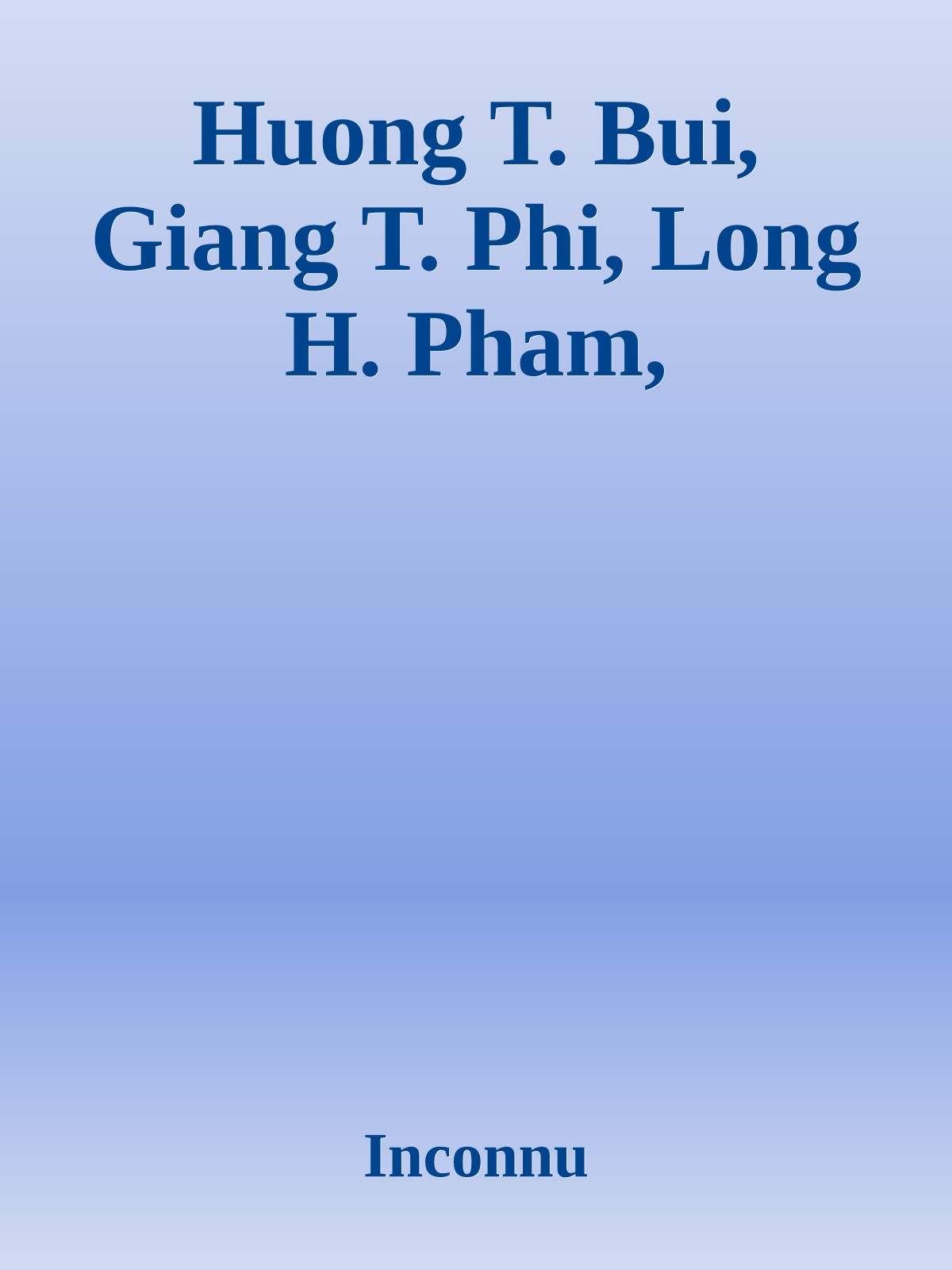 Huong T. Bui, Giang T. Phi, Long H. Pham,