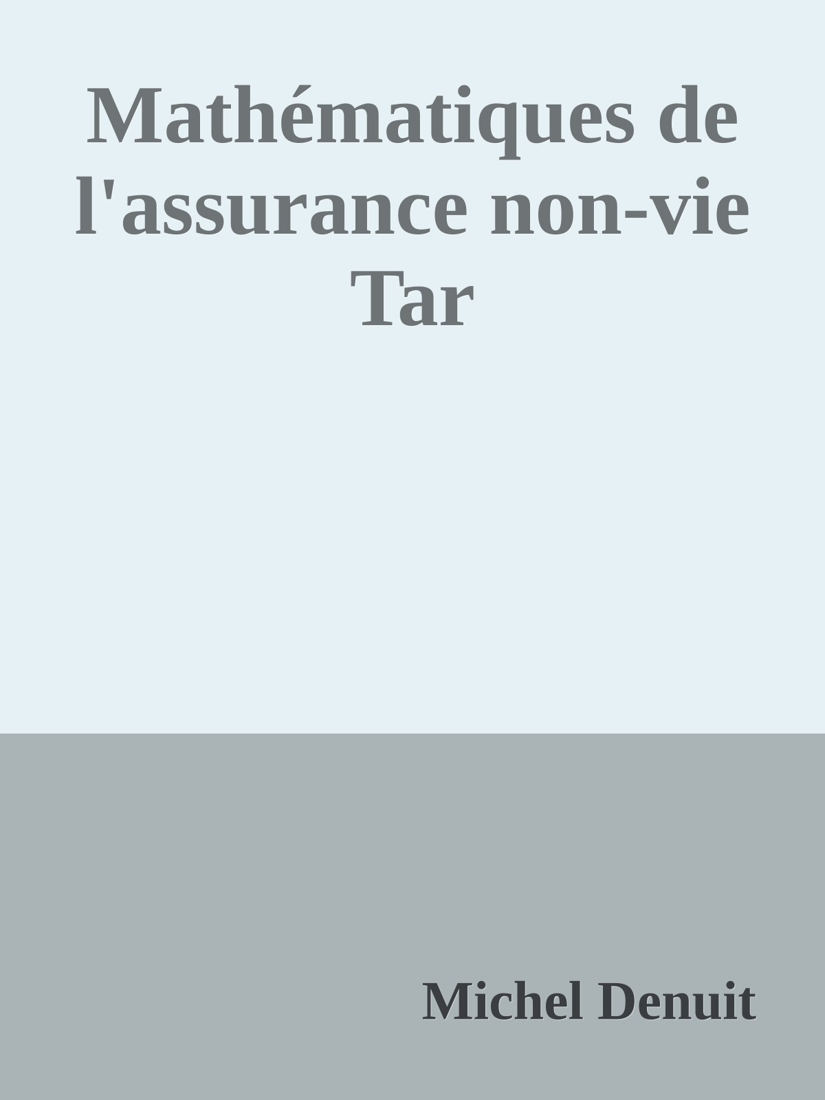 Mathématiques de l'assurance non-vie Tar